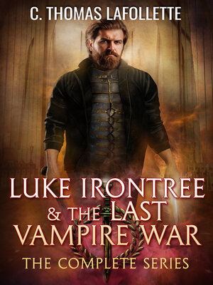 cover image of Luke Irontree & the Last Vampire War: The Complete Series